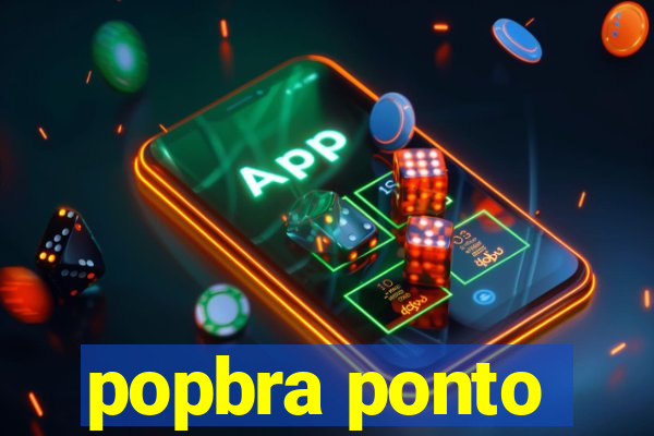 popbra ponto